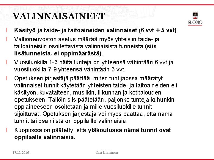 VALINNAISAINEET l l Käsityö ja taide- ja taitoaineiden valinnaiset (6 vvt + 5 vvt)