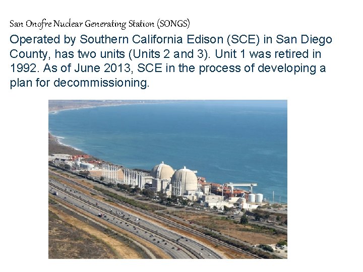 San Onofre Nuclear Generating Station (SONGS) Operated by Southern California Edison (SCE) in San