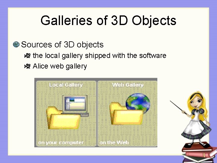 Galleries of 3 D Objects Sources of 3 D objects the local gallery shipped