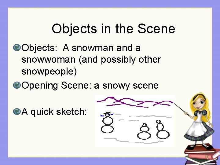 Objects in the Scene Objects: A snowman and a snowwoman (and possibly other snowpeople)