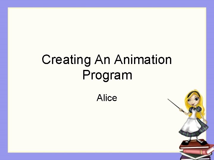Creating An Animation Program Alice 