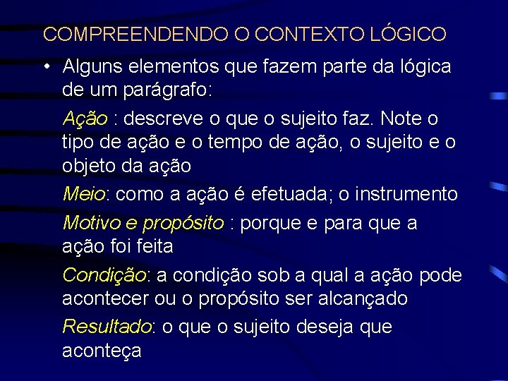 COMPREENDENDO O CONTEXTO LÓGICO • Alguns elementos que fazem parte da lógica de um