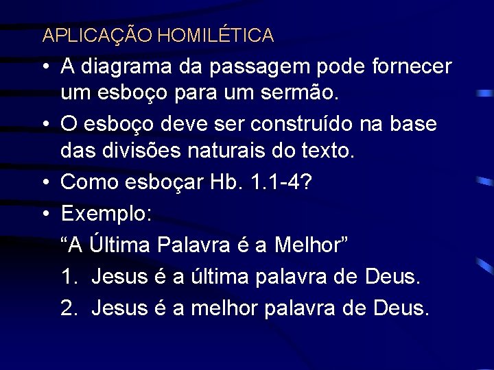 APLICAÇÃO HOMILÉTICA • A diagrama da passagem pode fornecer um esboço para um sermão.