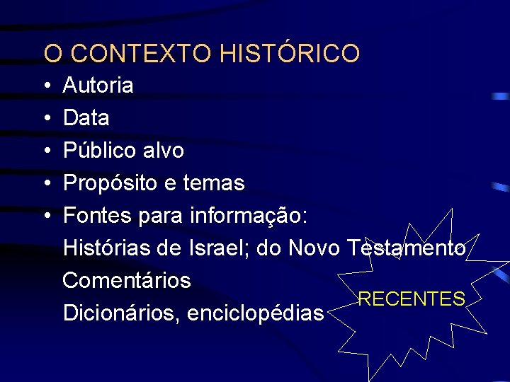 O CONTEXTO HISTÓRICO • • • Autoria Data Público alvo Propósito e temas Fontes