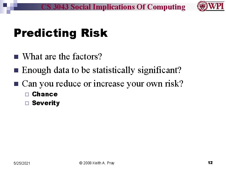 CS 3043 Social Implications Of Computing Predicting Risk n n n What are the