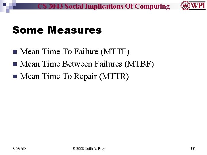 CS 3043 Social Implications Of Computing Some Measures n n n Mean Time To