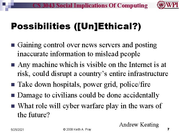 CS 3043 Social Implications Of Computing Possibilities ([Un]Ethical? ) n n n Gaining control