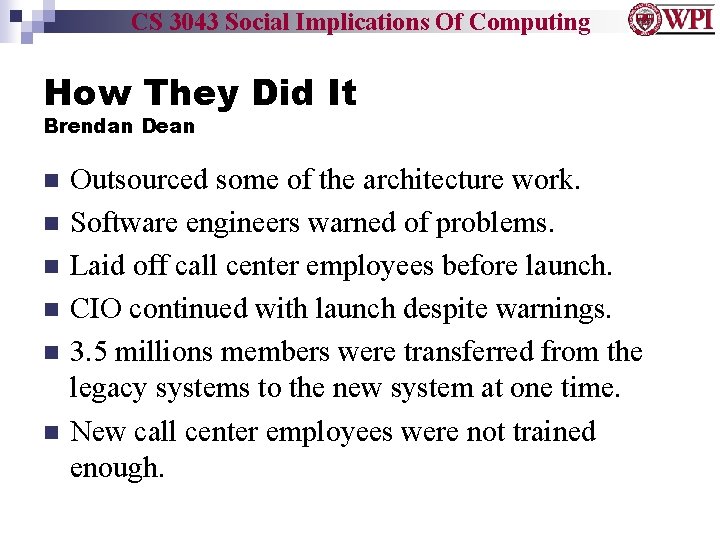 CS 3043 Social Implications Of Computing How They Did It Brendan Dean n n