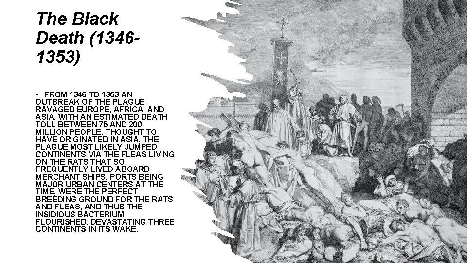 The Black Death (13461353) • FROM 1346 TO 1353 AN OUTBREAK OF THE PLAGUE