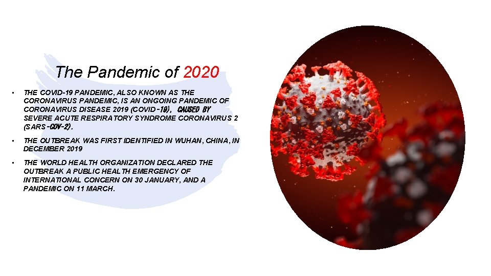 The Pandemic of 2020 • THE COVID-19 PANDEMIC, ALSO KNOWN AS THE CORONAVIRUS PANDEMIC,