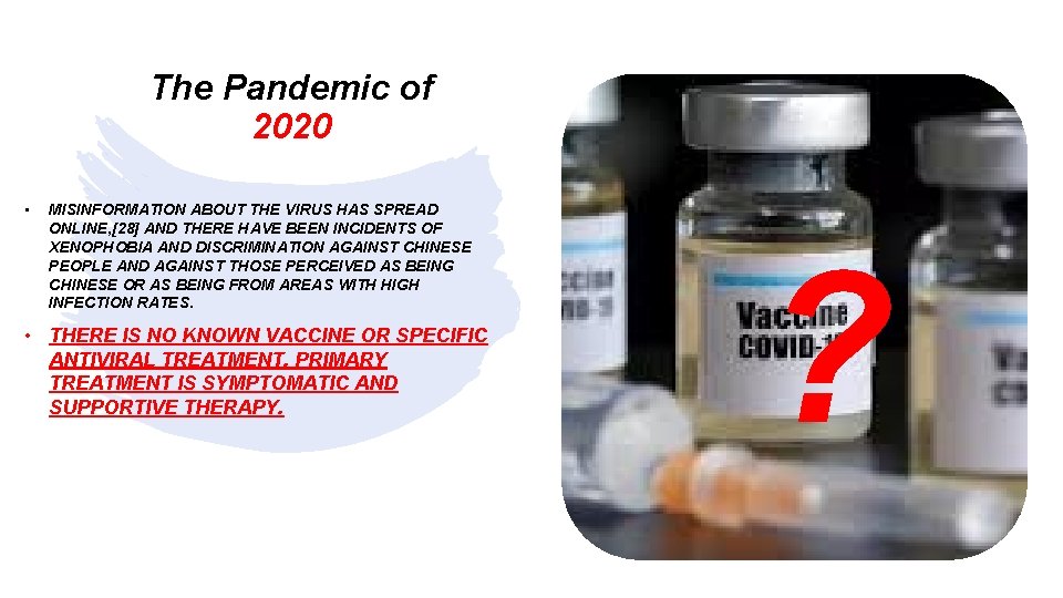 The Pandemic of 2020 • MISINFORMATION ABOUT THE VIRUS HAS SPREAD ONLINE, [28] AND