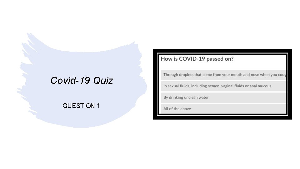 Covid-19 Quiz QUESTION 1 