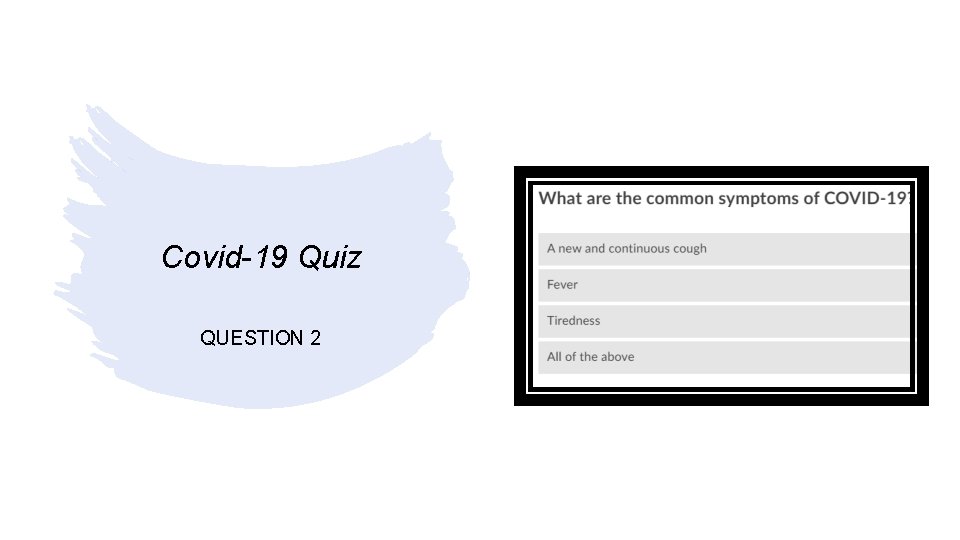 Covid-19 Quiz QUESTION 2 