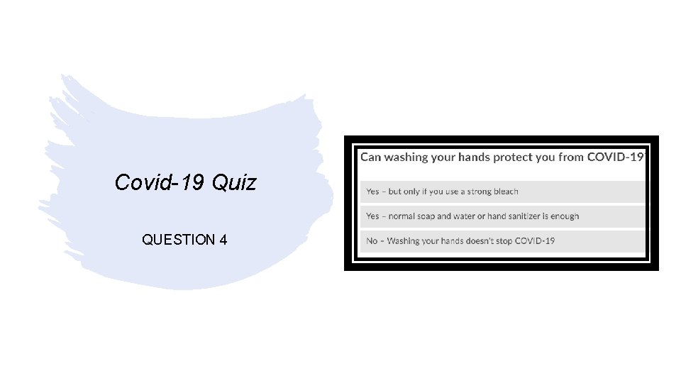 Covid-19 Quiz QUESTION 4 