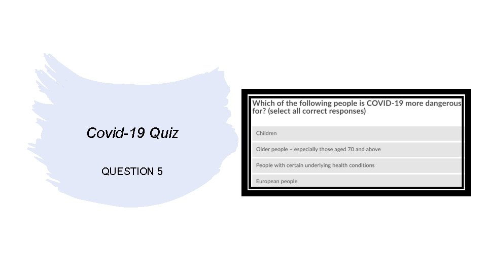 Covid-19 Quiz QUESTION 5 