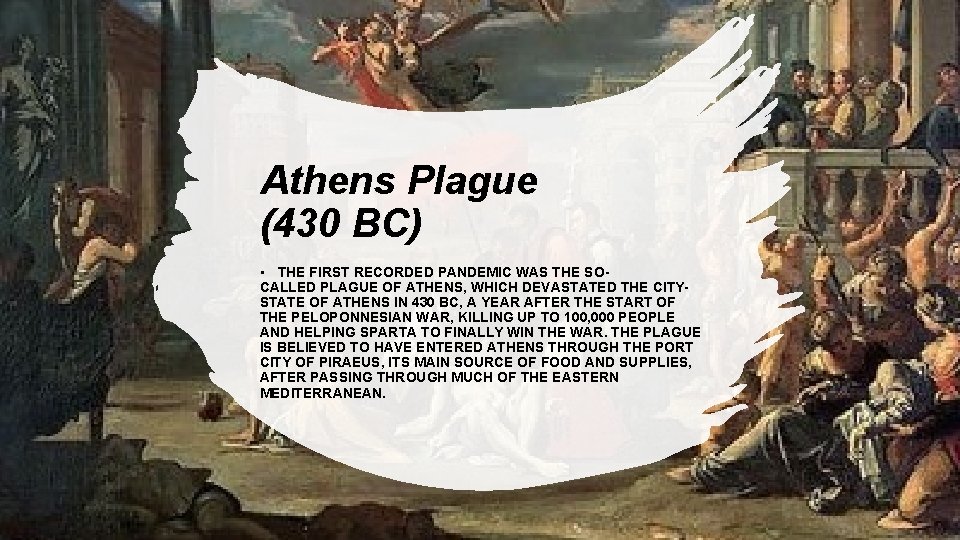 Athens Plague (430 BC) • THE FIRST RECORDED PANDEMIC WAS THE SOCALLED PLAGUE OF