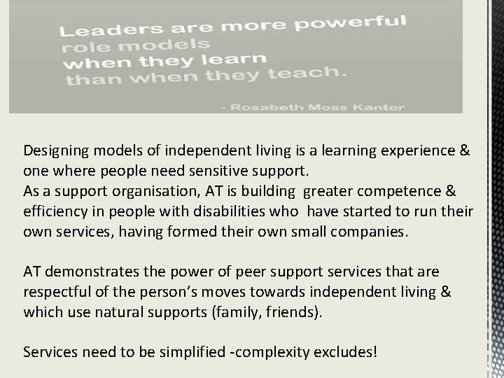 Designing models of independent living is a learning experience & one where people need