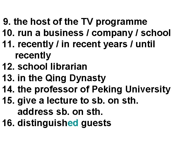 9. the host of the TV programme 10. run a business / company /