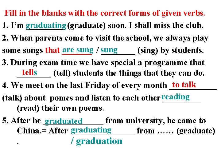 Fill in the blanks with the correct forms of given verbs. 1. I’m graduating