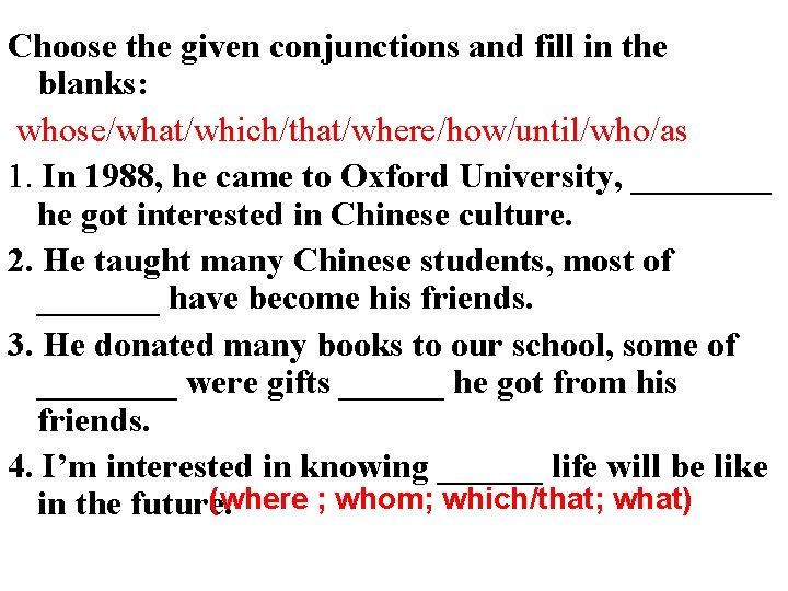 Choose the given conjunctions and fill in the blanks: whose/what/which/that/where/how/until/who/as 1. In 1988, he