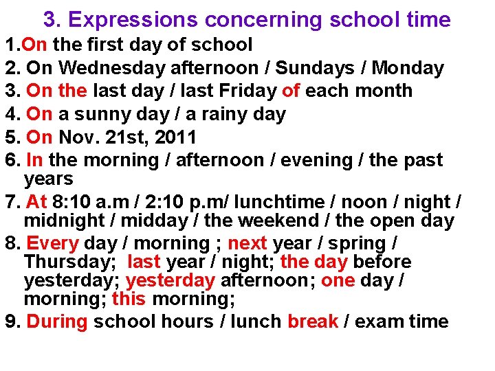 3. Expressions concerning school time 1. On the first day of school 2. On