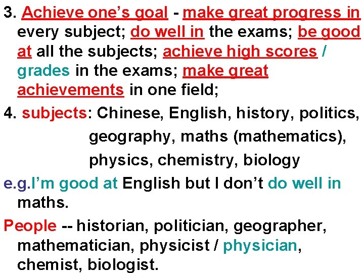 3. Achieve one’s goal - make great progress in every subject; do well in