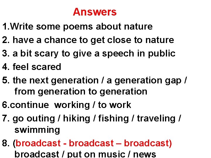 Answers 1. Write some poems about nature 2. have a chance to get close