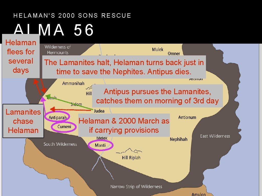 HELAMAN'S 2000 SONS RESCUE ALMA 56 Helaman flees for several days The Lamanites halt, HELAMAN'S 2000 SONS RESCUE ALMA 56 Helaman flees for several days The Lamanites halt,