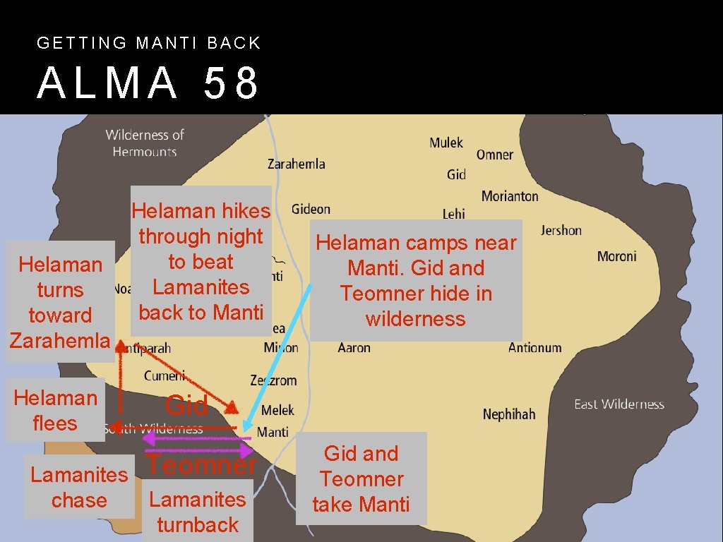 GETTING MANTI BACK ALMA 58 Helaman turns toward Zarahemla Helaman flees Helaman hikes through GETTING MANTI BACK ALMA 58 Helaman turns toward Zarahemla Helaman flees Helaman hikes through