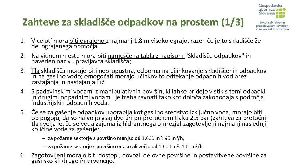 Zahteve za skladišče odpadkov na prostem (1/3) 1. V celoti mora biti ograjeno z