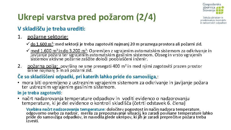 Ukrepi varstva pred požarom (2/4) V skladišču je treba urediti: 1. požarne sektorje: ü