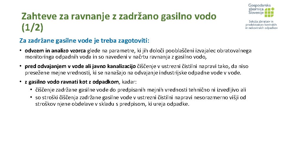 Zahteve za ravnanje z zadržano gasilno vodo (1/2) Za zadržane gasilne vode je treba