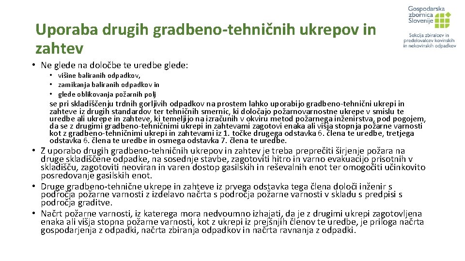 Uporaba drugih gradbeno-tehničnih ukrepov in zahtev • Ne glede na določbe te uredbe glede: