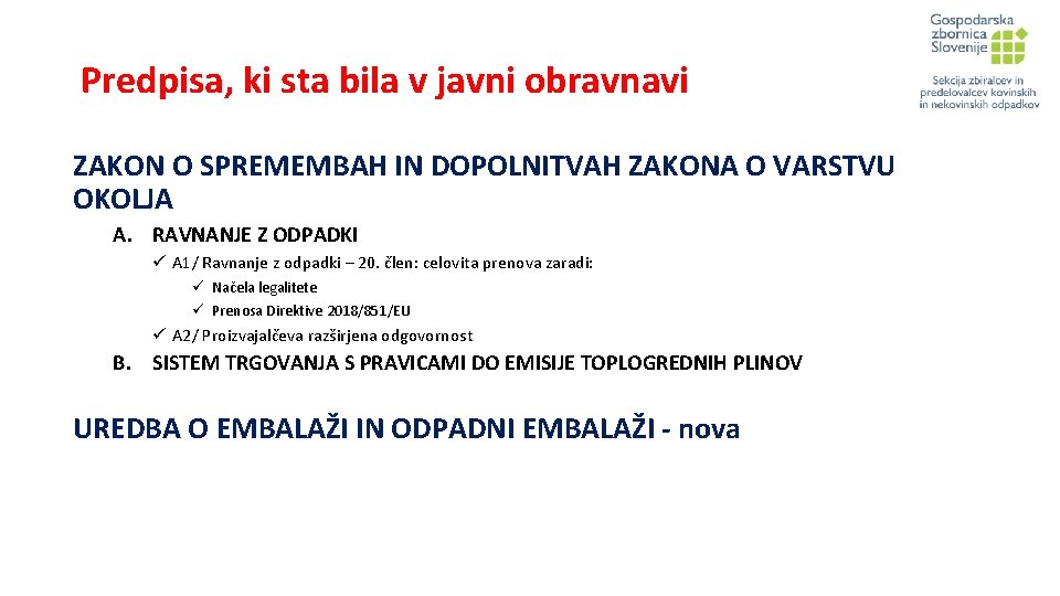 Predpisa, ki sta bila v javni obravnavi ZAKON O SPREMEMBAH IN DOPOLNITVAH ZAKONA O