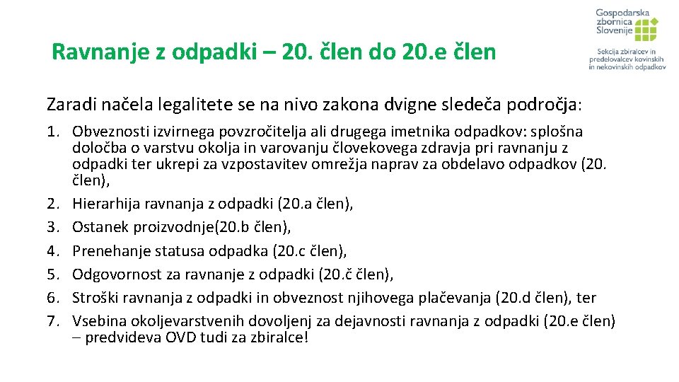 Ravnanje z odpadki – 20. člen do 20. e člen Zaradi načela legalitete se