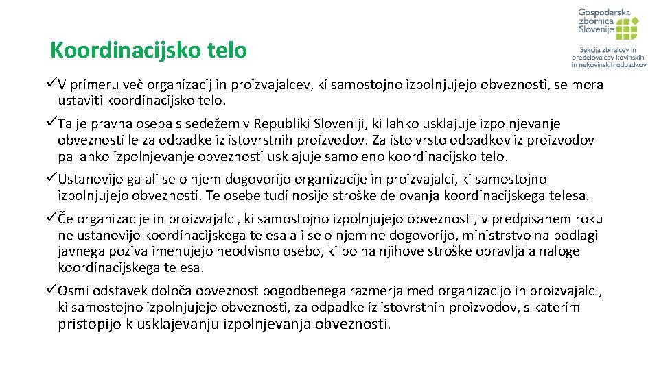 Koordinacijsko telo üV primeru več organizacij in proizvajalcev, ki samostojno izpolnjujejo obveznosti, se mora