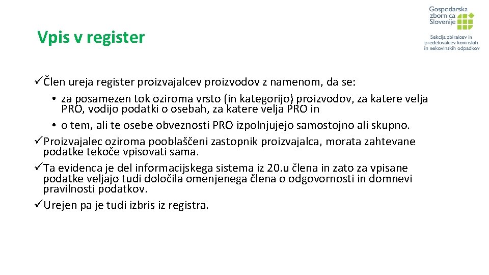 Vpis v register üČlen ureja register proizvajalcev proizvodov z namenom, da se: • za