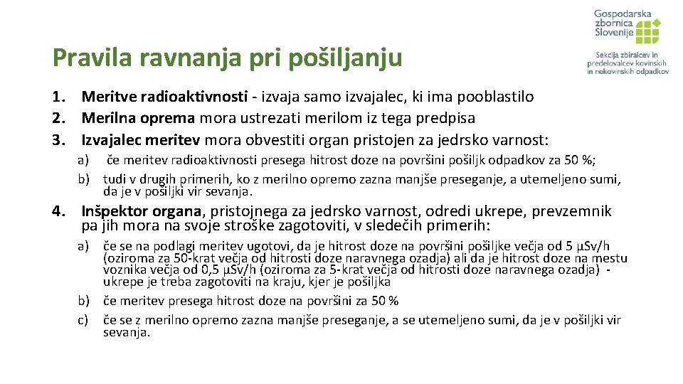 Pravila ravnanja pri pošiljanju 1. Meritve radioaktivnosti - izvaja samo izvajalec, ki ima pooblastilo