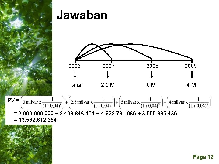 Jawaban 2006 2007 2008 2009 3 M 2, 5 M 5 M 4 M