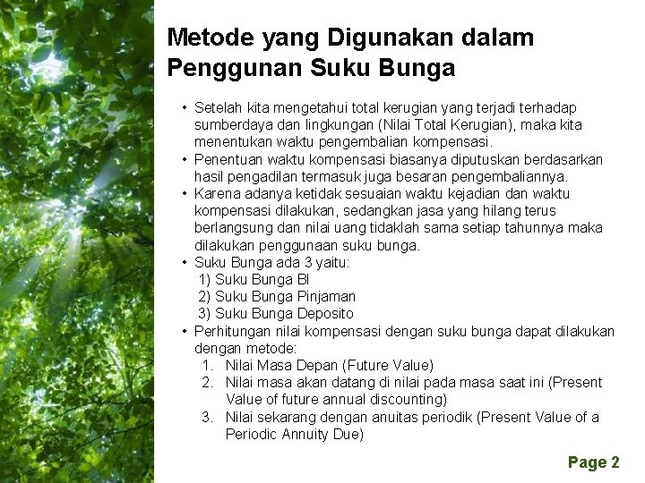 Metode yang Digunakan dalam Penggunan Suku Bunga • Setelah kita mengetahui total kerugian yang