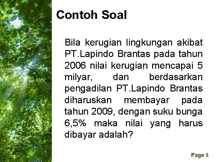Contoh Soal Bila kerugian lingkungan akibat PT. Lapindo Brantas pada tahun 2006 nilai kerugian
