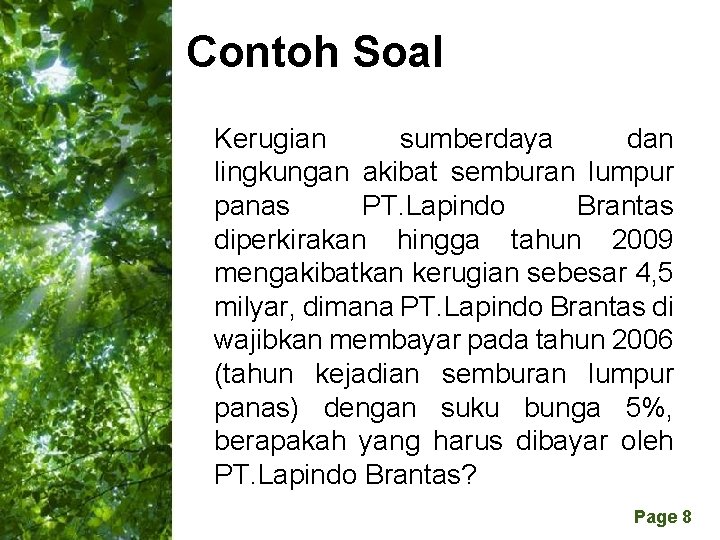 Contoh Soal Kerugian sumberdaya dan lingkungan akibat semburan lumpur panas PT. Lapindo Brantas diperkirakan