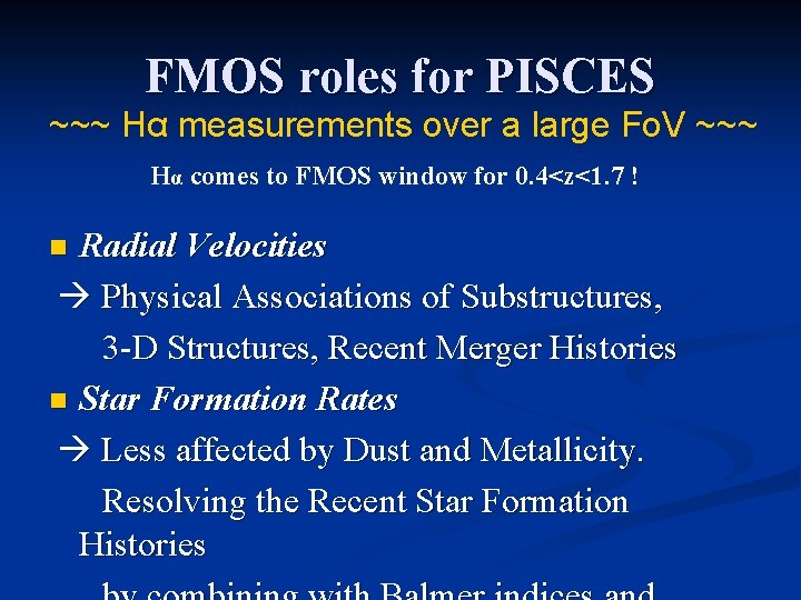FMOS roles for PISCES ~~~ Hα measurements over a large Fo. V ~~~ Hα