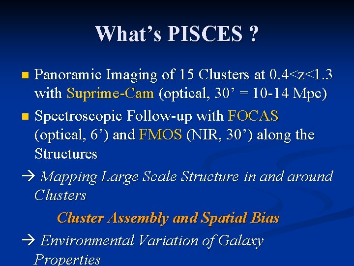 What’s PISCES ? Panoramic Imaging of 15 Clusters at 0. 4<z<1. 3 with Suprime-Cam