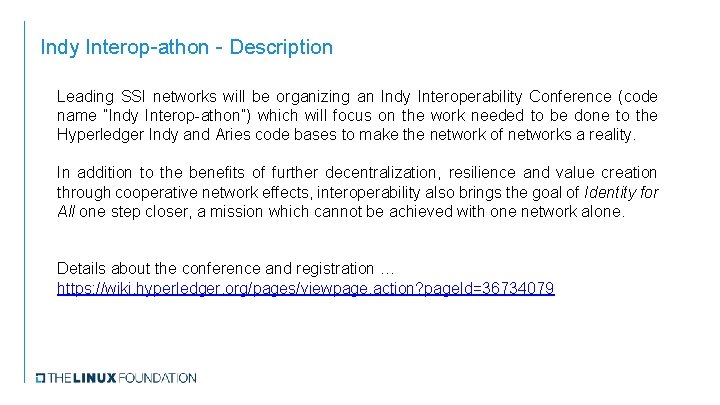 Indy Interop-athon - Description Leading SSI networks will be organizing an Indy Interoperability Conference