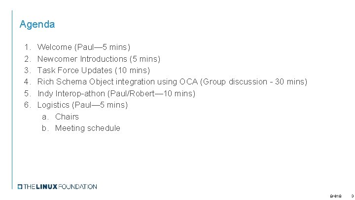 Agenda 1. 2. 3. 4. 5. 6. Welcome (Paul— 5 mins) Newcomer Introductions (5