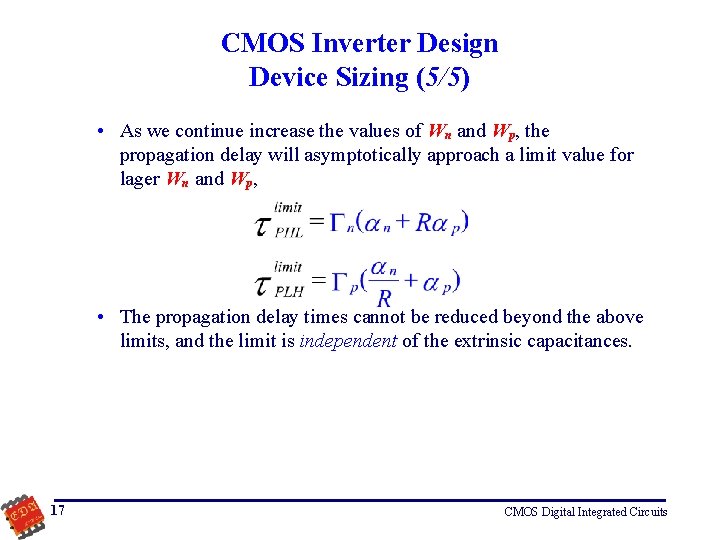 CMOS Inverter Design Device Sizing (5/5) • As we continue increase the values of