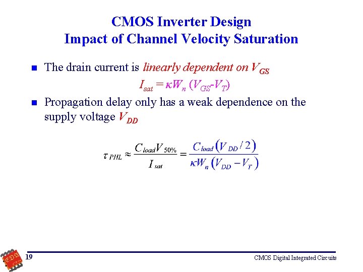 CMOS Inverter Design Impact of Channel Velocity Saturation n n 19 The drain current