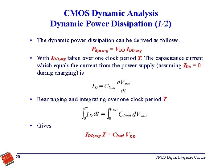 CMOS Dynamic Analysis Dynamic Power Dissipation (1/2) • The dynamic power dissipation can be