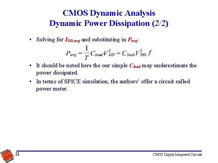 CMOS Dynamic Analysis Dynamic Power Dissipation (2/2) • Solving for IDD, avg and substituting